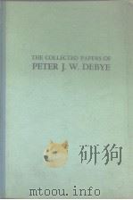 THE COLLECTED PAPERS OF PETER J.W.DEBYE     PDF电子版封面     