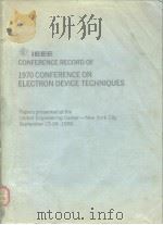 CONFERENCE RECORD OF 1970 CONFERENCE ON ELECTRON DEVICE TECHNIQUES     PDF电子版封面     