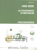 1995 IEEE ULTRASONICS SYMPOSIUM PROCEEDINGS (Vol.1、2）     PDF电子版封面     