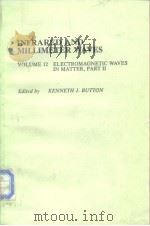 INFRARED AND MILLIMETER WAVES VOLUME 12 ELECTROMAGNETIC WAVES IN MATTER，PART II     PDF电子版封面  0121477126   