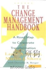 The Change Management Handbook A Road Map to Corporate Transformation     PDF电子版封面  1556239750   