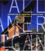 INNOVATION IN AMERICAN ARCHITECTURE BRIAN CARTER AND ANNETTE LECUYER     PDF电子版封面  0500341826   