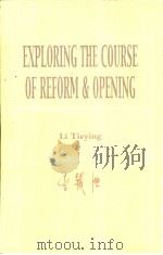 EXPLORING THE COURSE OF REFORM & OPENING     PDF电子版封面     