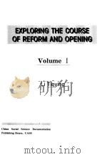 EXPLORING  THE  COURSE  OF  REFORM  AND  OPENING  VOLUME  I——VOLUEM  II     PDF电子版封面     