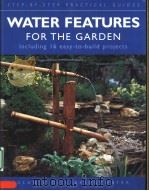 WATER FEATURES FOR THE GARDEN     PDF电子版封面  1859744427   