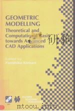 GEOMETRIC MODELLING  Theoretical and Computational Basis towards Advanced CAD Applications     PDF电子版封面  0792375386   