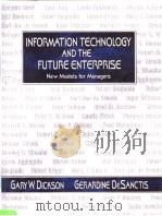 Information techmology and the future enterprise：new models for managers     PDF电子版封面  0130178543  Gary W.Dickson  Gerardine DeSa 