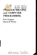 PROBLEM SOLVING and COMPUTER PROGRAMMING     PDF电子版封面    Peter Grogono  Sharon H. Nelso 