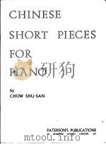 CHINESE SHORT PIECES FOR PIANO     PDF电子版封面    CHOW SHU-SAN 