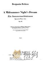 Benjamin Britten  A Midsummer Night's Dream Ein Sommernachtstraum  Opera in Three Acts  Op.64     PDF电子版封面     