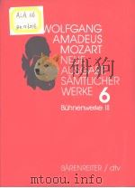 WOLFGANG AMADEUS MOZART  Neue Ausgabe samtlicher Werke  Band 6:Buhnenwerke Ⅲ     PDF电子版封面  3761859104   
