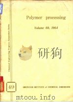 American Institute of Chemical Engineers.Polymer processing.1964.     PDF电子版封面     