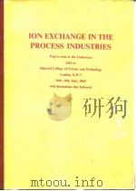 Society of Chemical Industry London Ion exchange in the process industries.1970.     PDF电子版封面     