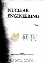 American Institute of Chemicval Engineers.Nuclear engineering.Ed.by F.J.Aantwerpen & others.Pt.1.195     PDF电子版封面     