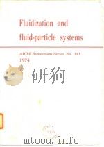 American Institute of Chenical Engineers.Fluidization and fluidpartical systems.1974.     PDF电子版封面     