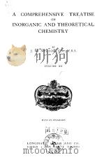 A COMPREHENSIVE TREATISE ON INORGANIC AND THEORETICAL CHEMISTRY VOLUME XV     PDF电子版封面     