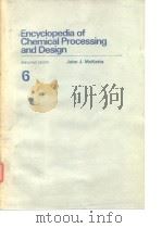 Encyclopedia of Chemical Processing and Design 6: EXECUTIVE EDITOR john j.Mcketta     PDF电子版封面     