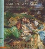 Sargent Abroad：figures and landscapes     PDF电子版封面     