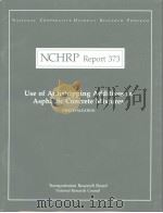 NCHRP Report373 Use of Antistripping Additives in Asphaltic Concrete Mixtures     PDF电子版封面  0309053749   