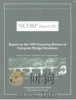NCHRP Report381 Report on the 1995 Scanning Review of European Bridge Structures     PDF电子版封面  0309057175   