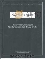 NCHRP Report380 Transverse Cracking in Newly Constructed Bridge Decks     PDF电子版封面  0309057167   