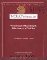 NCHRP Synthesis 248  Evaluating and Measuring the Effectiveness of Training     PDF电子版封面  0309601040   