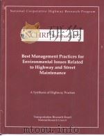 NCHRP Synthesis 272  Best Management Practices for Environmental Issues Related to Highway and Stree     PDF电子版封面  0309068509   