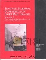 SEVENTH NATIONAL CONFERENCE ON LIGHT RALL TRANSIT VOLUME2 WITH ASSOCIATED PAPERS ON ISSUES AND FUTUR     PDF电子版封面  0309061520   