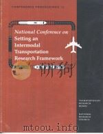 National Conference on Setting an Intermodal Transportation Research Framework     PDF电子版封面  0306059682   