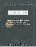 NCHRP Report 417  Highway Infrastructure Damage Caused by the 1993 Upper Mississippi River Basin Flo     PDF电子版封面     