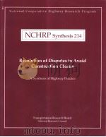 NCHRP Synthesis214 Resolution of Disputes to Avoid Construction Claims     PDF电子版封面  0309058589   