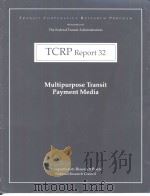 TCRP Report32  Multipurpose Transit Payment Media     PDF电子版封面  0309062640   