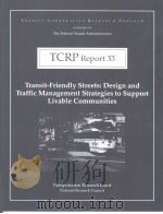 TCRP Report33  Transit-Friendly Streets:Design and Traffic Management Strategies to Support Livable     PDF电子版封面  0309062659   
