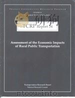 TCRP Report34  Assessment of the Economic Impacts of Rural Public Transportation     PDF电子版封面  0309062667   