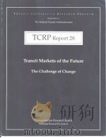 TCRP Report28  Transit Markets of the Future The Challenge of Change     PDF电子版封面  0309062535   