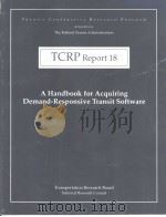 TCRP Report18  A Handbook for Acquiring Demand-Responsive Transit Software     PDF电子版封面  0309057248   