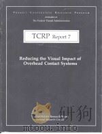 TCRP Report7  Reducing the Visual Impact of Overhead Contact Systems     PDF电子版封面  0309057108   