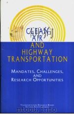 CLEAN AIR AND HIGHWAY TRANSPORTATION MANDATES，CHALLENGES，AND RESEARCH OPPORTUNITIES（ PDF版）