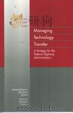 SPECIAL REPORT256 Managing Technology Transfer A Strategy for the Federal Highway Administration     PDF电子版封面     