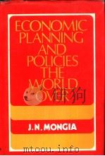ECONOMIC PLANNNG AND POLICIES THE WORLD OVER     PDF电子版封面  817023087X  J.N.Mongia 