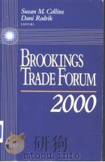 BROOKINGS TRADE FORUM 2000     PDF电子版封面  0815715730  Susan M.Collins Dani Rodrik 