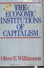 The economic institutions of capitalism     PDF电子版封面  002934820X  OLIVER E.WILLIAMSON 