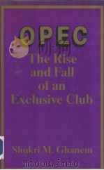 OPEC The Rise and Fall of an Exclusive Club Shukri Ghanem     PDF电子版封面     