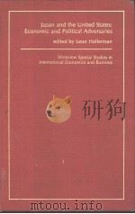 Japan and the United States:economic and political adversaries     PDF电子版封面    Leon Hollerman 