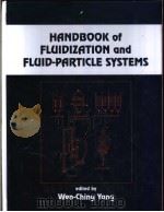 HANDBOOK of FLUIDIZATION and FLUID-PARTICLE SYSTEMS     PDF电子版封面  082470259x  Wen-ching Yang 