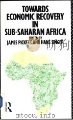 Towards Economic Recovery in sub-Saharan Africa:exxays in honour of Robert Gardiner（ PDF版）