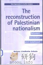 The reconstruction of Palestinian nationalism     PDF电子版封面  0719055962   