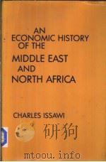 AN ECONOMIC HISTORY OF THE MIDDLE EAST AND NORTH AFRICA     PDF电子版封面  0231034431   