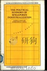 The Political Economy of Singapore's industrialization:National State and International Capital     PDF电子版封面  0333470796   