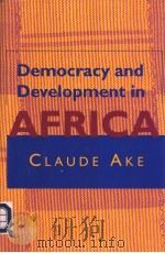Democracy and development in africa     PDF电子版封面    Claude Ake 